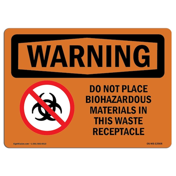 Safety Sign, OSHA WARNING, 18" Height, 24" Width, Do Not Place Biohazardous Materials, Landscape